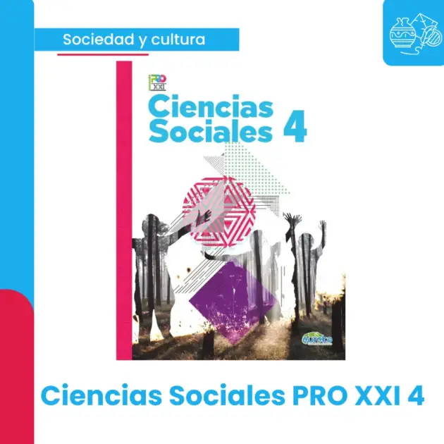 CIENCIAS SOCIALES PRO XXI 4°