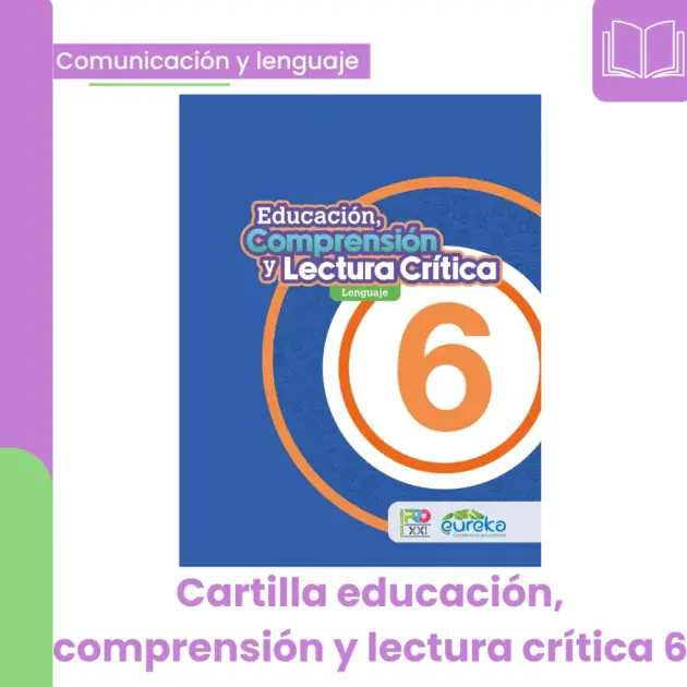 EDUCACIÓN, COMPRENSIÓN Y LECTURA CRITICA 6