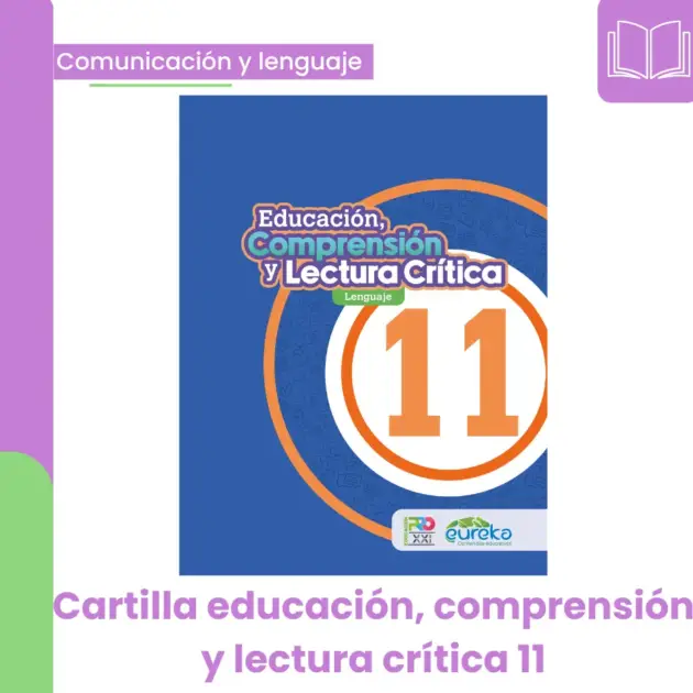 EDUCACIÓN, COMPRENSIÓN Y LECTURA CRITICA 11